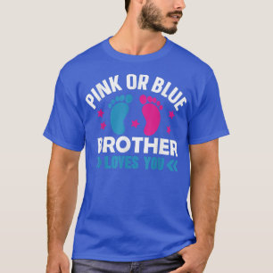 Pink or Blue Brother Loves You Baby Pregnancy Anno T-Shirt