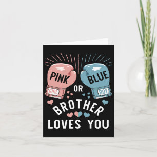 Pink Or Blue Brother Loves You Boxing Gender Revea Card