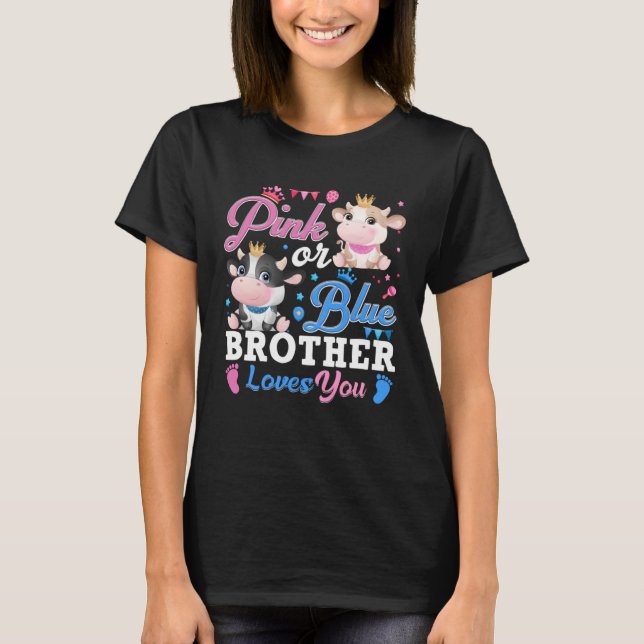 Pink Or Blue Brother Loves You  Cow Baby Gender Re T-Shirt (Front)