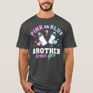 Pink Or Blue Brother Loves You Gender Reveal Baby  T-Shirt