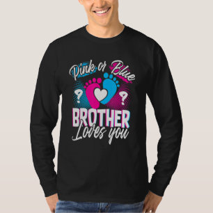 Pink Or Blue Brother Loves You Gender Reveal Baby  T-Shirt