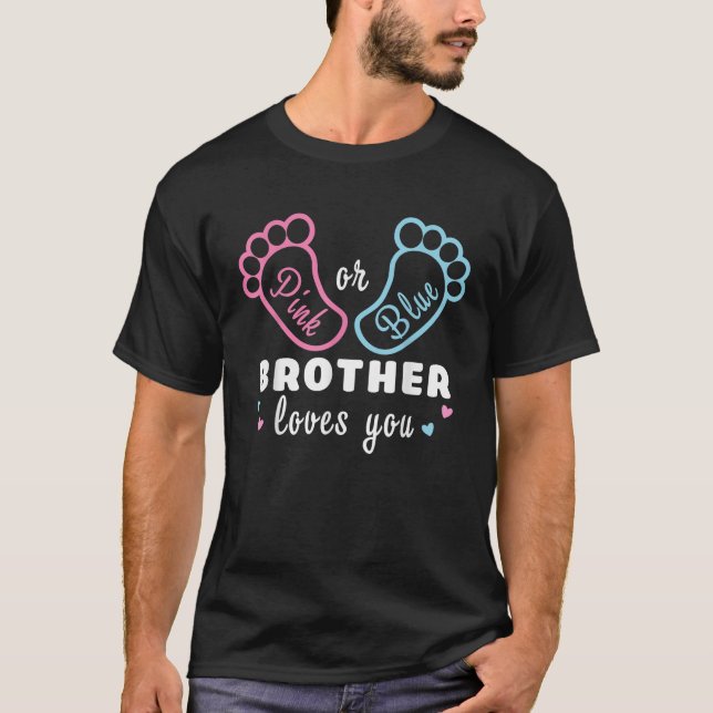 Pink Or Blue Brother Loves You Gender Reveal T-Shirt (Front)
