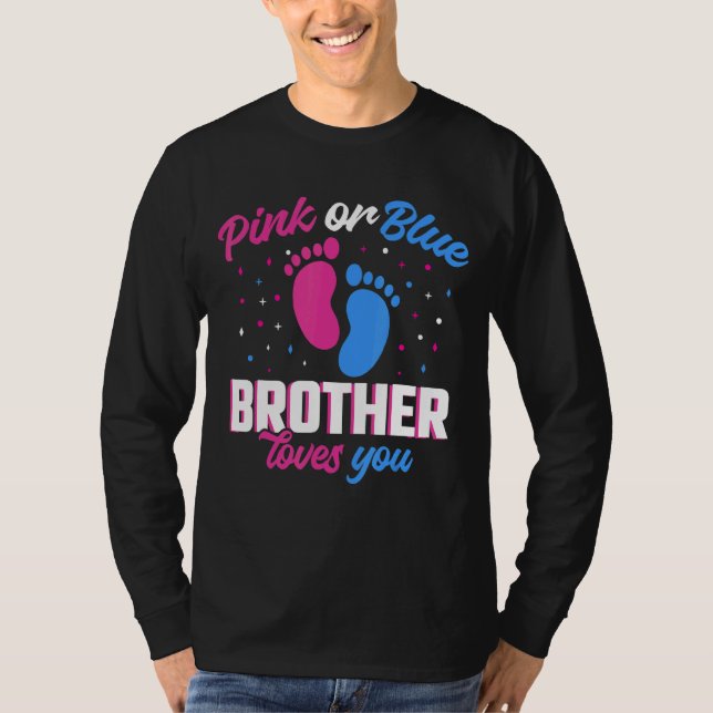 Pink Or Blue Brother Loves You Gender Revealing 1 T-Shirt (Front)