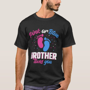 Pink or Blue Brother Loves You Gender Revealing T-Shirt
