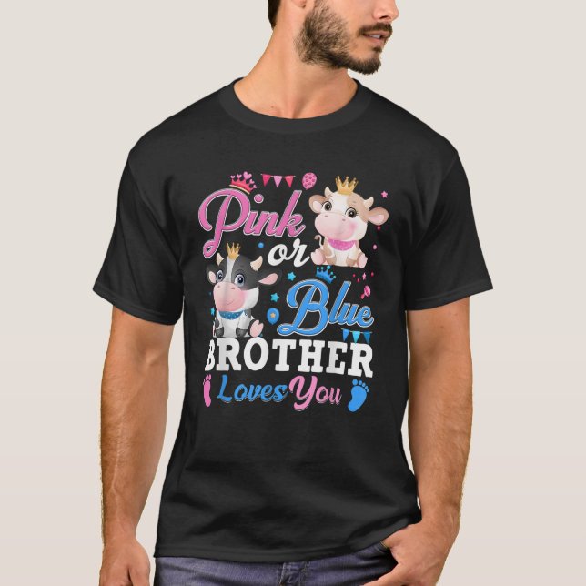 Pink Or Blue Brother Loves You Gifts Cow Baby Gend T-Shirt (Front)
