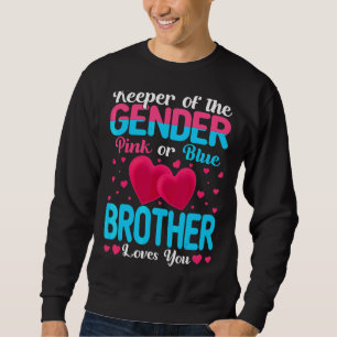 Pink Or Blue Brother Loves You Keeper Gender Revea Sweatshirt
