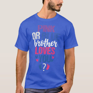 Pink or blue brother loves you T-Shirt