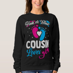 Pink Or Blue Cousin Loves You Baby Shower Gender R Sweatshirt
