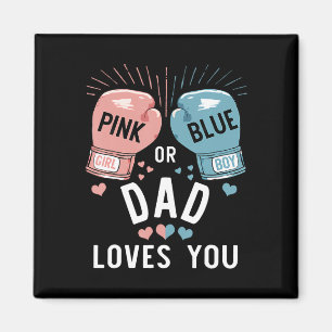 Pink Or Blue Dad Loves You Boxing Gender Reveal Pa Magnet