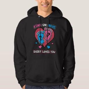 Pink Or Blue Daddy Loves You Gender Reveal Announc Hoodie