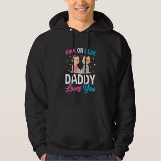 Pink Or Blue Daddy Loves you Gender Reveal Announc Hoodie