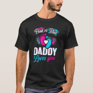 Pink Or Blue Daddy Loves You Gender Reveal Baby T-Shirt