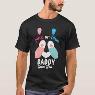 Pink Or Blue Daddy Loves You Gender Reveal Baby T-Shirt