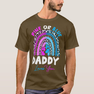 Pink or Blue Daddy Loves You Gender Reveal Party I T-Shirt