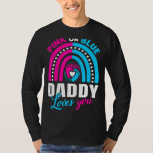 Pink or Blue Daddy Loves You Gender Reveal Party I T-Shirt