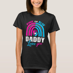 Pink Or Blue Daddy Loves You Gender Reveal Party T-Shirt