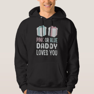 Pink Or Blue Daddy Loves You Hoodie