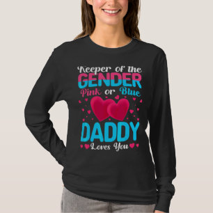 Pink Or Blue Daddy Loves You Keeper Gender Reveal T-Shirt