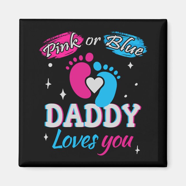 Pink or Blue, Daddy Loves You Magnet (Front)