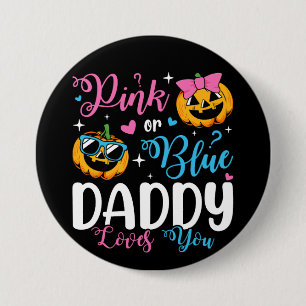 Pink Or Blue Daddy Loves You Pumpkin Baby Round 7.5 Cm Round Badge