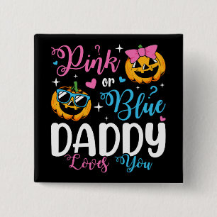 Pink Or Blue Daddy Loves You Pumpkin Baby Square 15 Cm Square Badge