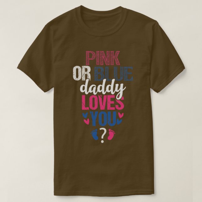 Pink or blue daddy loves you T-Shirt (Design Front)