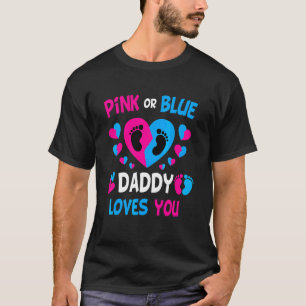 Pink Or Blue Daddy Loves You Tie Dye Baby Gender R T-Shirt