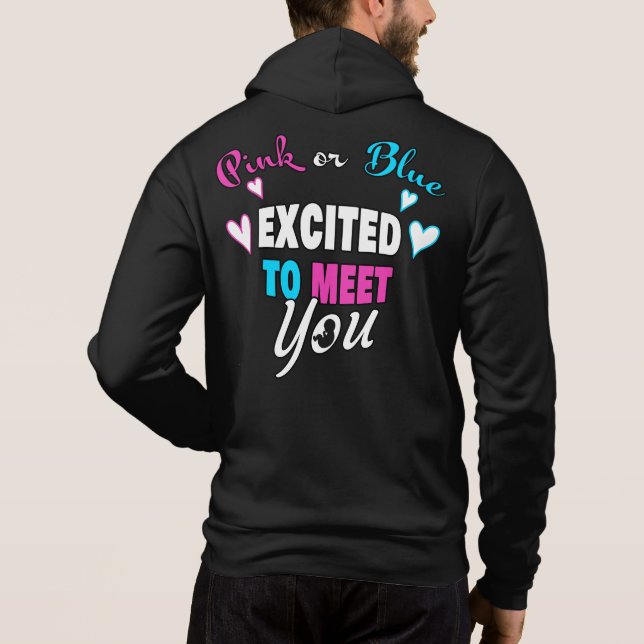 Pink or Blue Excited to Meet Baby Gender Reveal  Hoodie (Back)