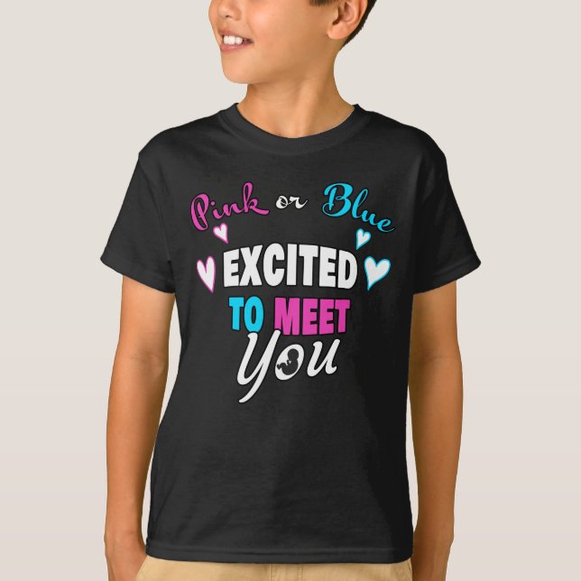 Pink or Blue Excited to Meet Baby Gender Reveal  T-Shirt (Front)