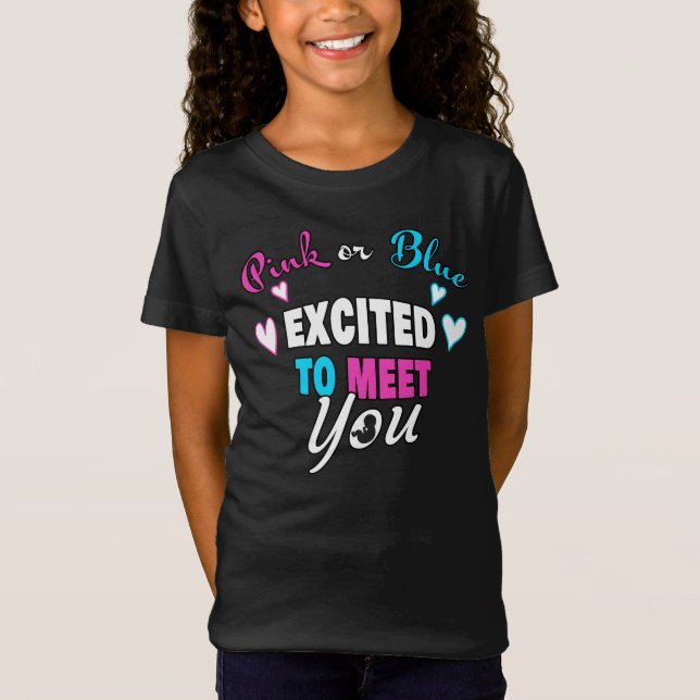 Pink or Blue Excited to Meet Baby Gender Reveal  T-Shirt (Front)