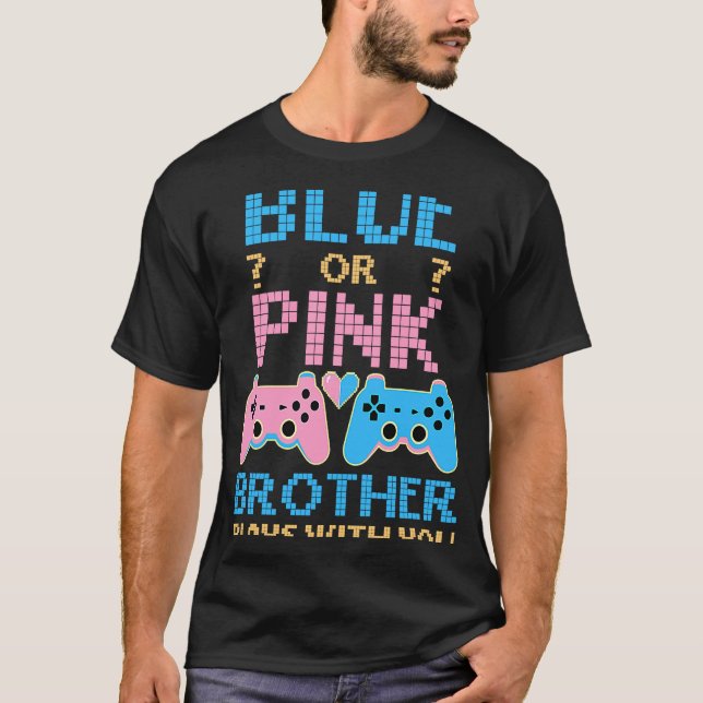 Pink Or Blue Gender Reveal Video Game Gamer Boy Br T-Shirt (Front)