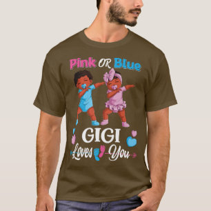 Pink Or Blue Gigi Loves You Black Baby Gender Reve T-Shirt