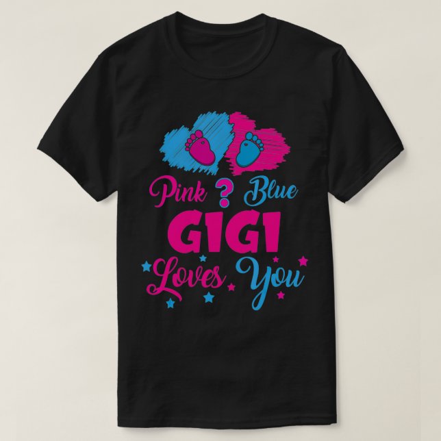 Pink Or Blue Gigi Loves You  Gender Reveal Gigi Ou T-Shirt (Design Front)