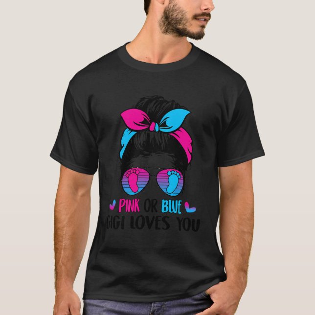 Pink Or Blue Gigi Loves You Gender Reveal Shirt (Front)