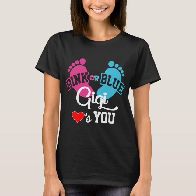 Pink or Blue Gigi Loves You Gender Reveal T-Shirt (Front)