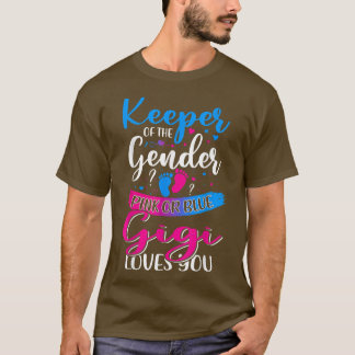 Pink Or Blue Gigi Loves You Keeper Gender Reveal B T-Shirt