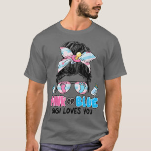 Pink Or Blue Gigi Loves You Messy Bun Women Gender T-Shirt