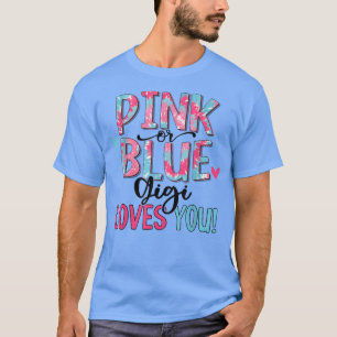 Pink Or Blue Gigi Loves You Tie Dye Baby Gender Re T-Shirt
