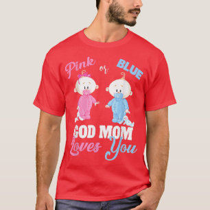 Pink or Blue God Mum Loves You Baby Shower Gender T-Shirt