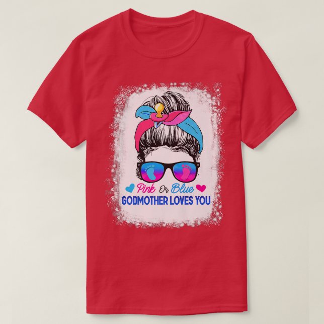 Pink or Blue Godmother Loves You Messy Bun Gender  T-Shirt (Design Front)