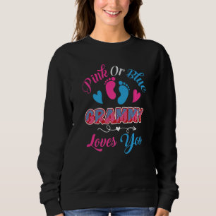 Pink Or Blue Grammy Loves You Baby Gender Reveal P Sweatshirt