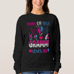 Pink Or Blue Grammy Loves You Baby Gender Reveal P Sweatshirt