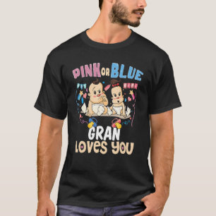 Pink or Blue Gran Loves You Best Grandma Ever Gran T-Shirt