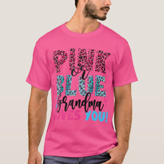 Pink Or Blue Grandma Loves You Baby Gender Reveal T-Shirt