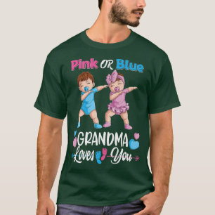 Pink Or Blue Grandma Loves You Baby Gender Reveal  T-Shirt