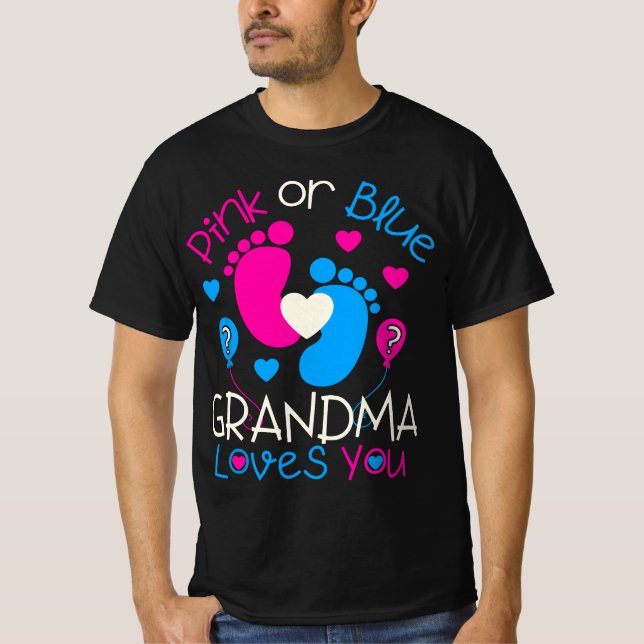 Pink Or Blue Grandma Loves You Baby Gender Reveal T-Shirt (Front)