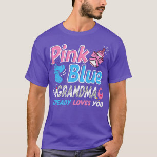 Pink Or Blue Grandma Loves You Baby Gender Reveal  T-Shirt