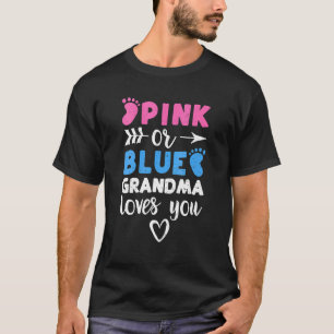 Pink Or Blue Grandma Loves You  Baby Shower T-Shirt