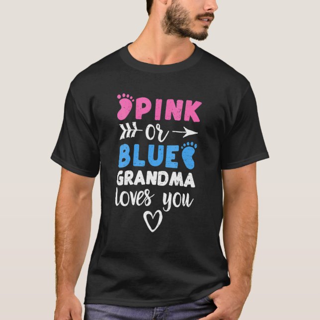 Pink Or Blue Grandma Loves You  Baby Shower T-Shirt (Front)