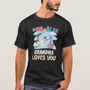 Pink or Blue Grandma Loves You Best Granny Ever Gr T-Shirt